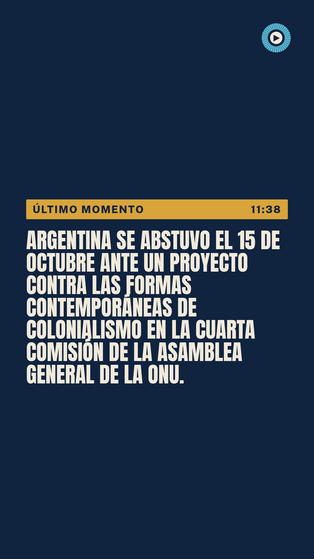 CONTRA EL COLONIALISMO, ARGENTINA ELIGIÓ ABSTENERSE EN LA ONU